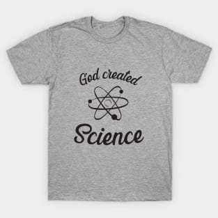 God created Science, black text T-Shirt